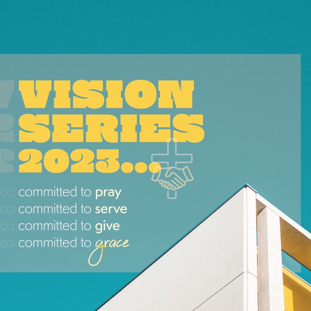 You are currently viewing Vision Series 2023… – Committed to Grace